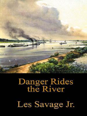 Danger Rides the River