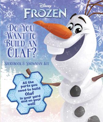 Do You Want to Build an Olaf?: Storybook & Snowman Kit