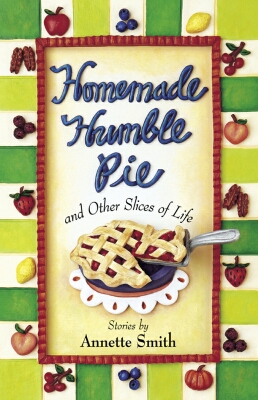 Homemade Humble Pie: And Other Slices of Life