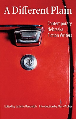 A Different Plain: Contemporary Nebraska Fiction Writers