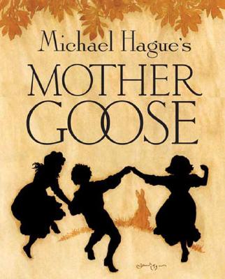 Mother Goose: A Collection of Classic Nursery Rhymes