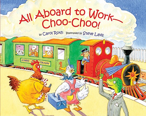 All Aboard to Work--Choo-Choo!