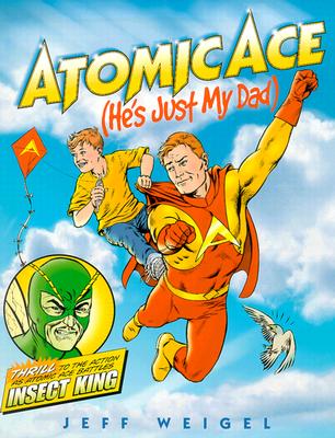 Atomic Ace: He's Just My Dad