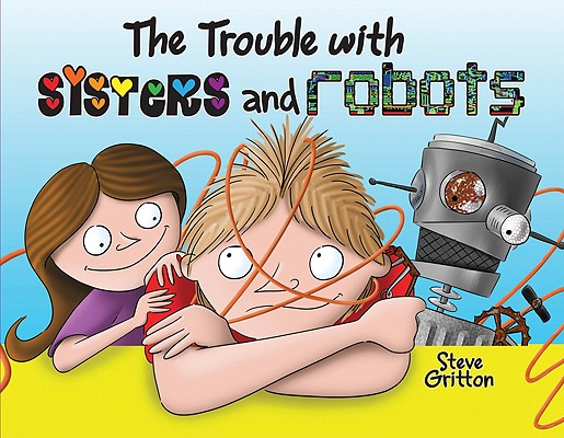 The Trouble with Sisters and Robots