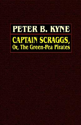 Captain Scraggs, or, the Green-Pea Pirates