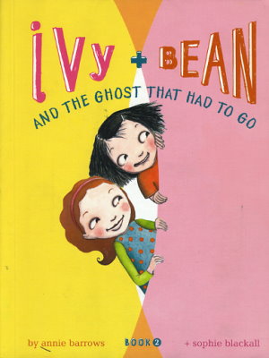 Ivy + Bean and the Ghost That Had to Go