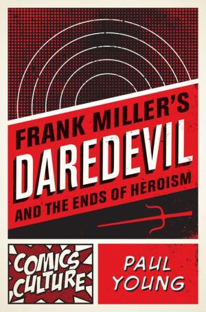 Frank Miller's Daredevil and the Ends of Heroism