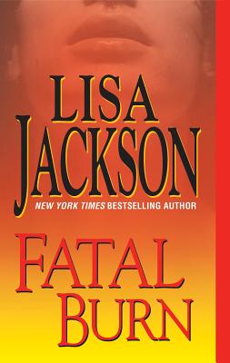 Fatal Burn By Lisa Jackson Fictiondb