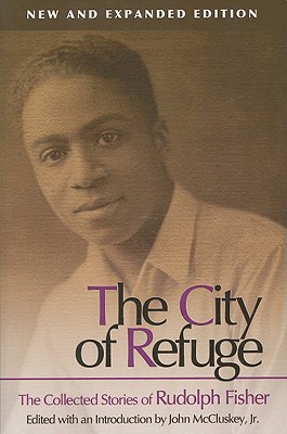 The City of Refuge: The Collected Stories of Rudolph Fisher