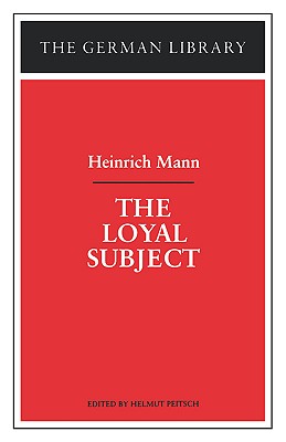 The Loyal Subject: Heinrich Mann