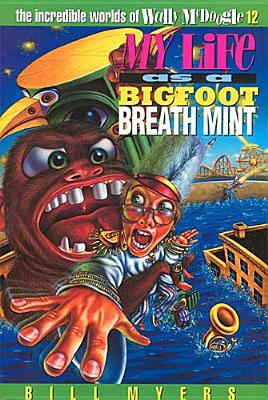 My Life as a Bigfoot Breath Mint