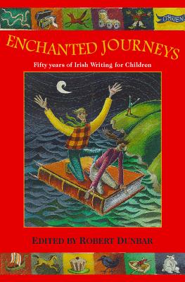 Enchanted Journeys: Fifty Years of Irish Writing for Children