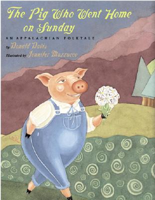 The Pig Who Went Home on Sunday: An Appalachian Folktale