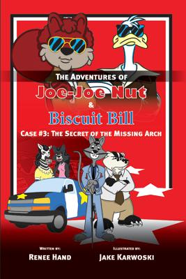 The Adventures of Joe-Joe Nut and Biscuit Bill Case #3: The Secret of the Missing Arch