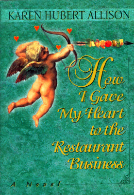 How I Gave My Heart to the Restaurant Business