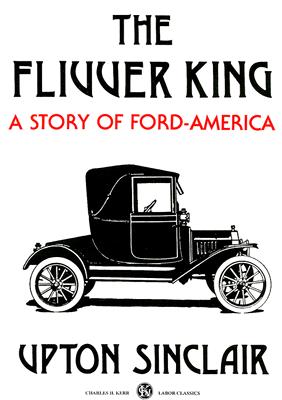 The Flivver King: A Story of Ford-America