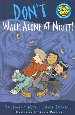 Don't Walk Alone at Night!