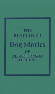 The Best Loved Dog Stories of Albert Payson Terhune