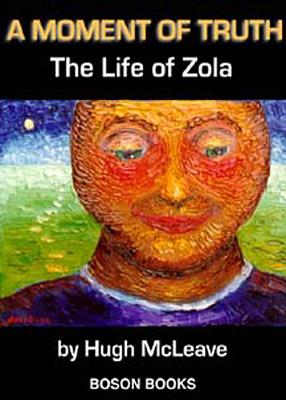 A Moment of Truth: The Life of Zola