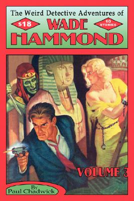 The Weird Detective Adventures of Wade Hammond, Vol. 3