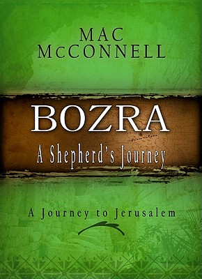 Bozra: A Shepherd's Journey: A Journey to Jerusalem