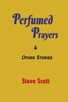 Perfumed Prayers & Other Stories