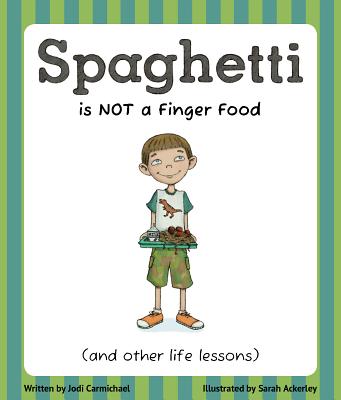 Spaghetti is NOT a Finger Food