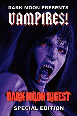 Dark Moon Presents: Vampires!