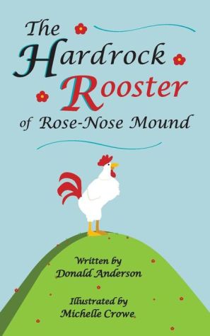 Hardrock Rooster of Rose-nose Mound