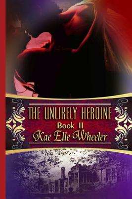 The Unlikely Heroine - Book II