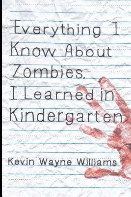 Everything I Know about Zombies, I Learned in Kindergarten