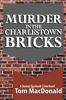 Murder in the Charlestown Bricks