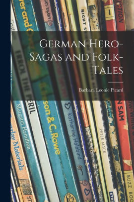 German Hero-sagas and Folk-tales