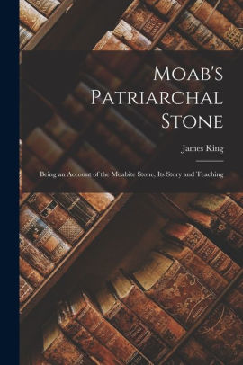 Moab's Patriarchal Stone