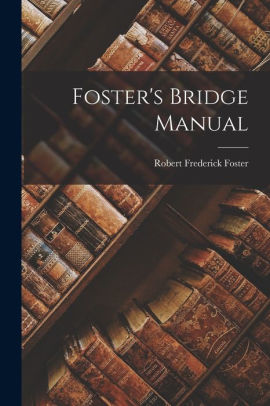 Foster's Bridge Manual Robert