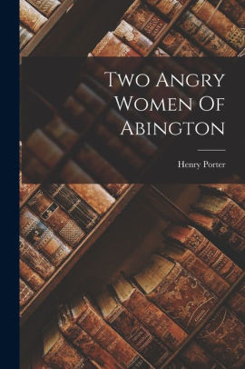 Two Angry Women Of Abington