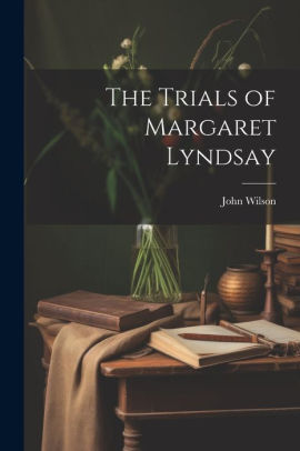 The Trials of Margaret Lyndsay