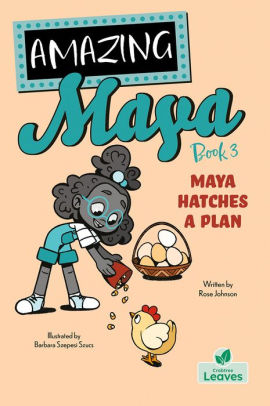 Maya Hatches a Plan