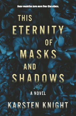 This Eternity of Masks and Shadows