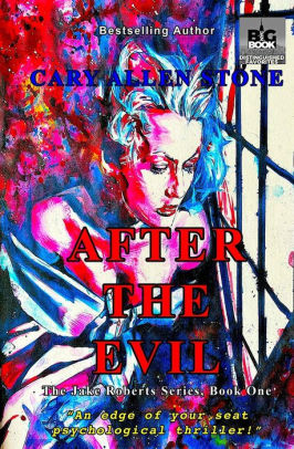 AFTER THE EVIL The Jake Roberts Series, Book 1