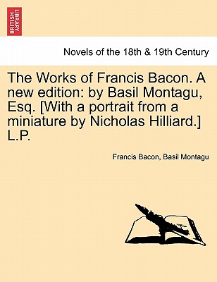 The Works Of Francis Bacon. A New Edition