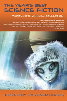 The Year's Best Science Fiction: Thirty-Fifth Annual Collection