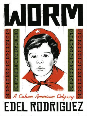 Worm: A Cuban American Odyssey