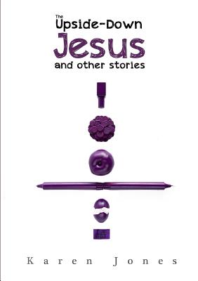 The Upside-Down Jesus and Other Stories