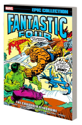 FANTASTIC FOUR EPIC COLLECTION: THE CRUSADER SYNDROME