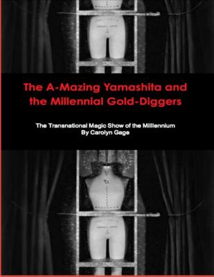 The A-Mazing Yamashita and the Millennial Gold-Diggers