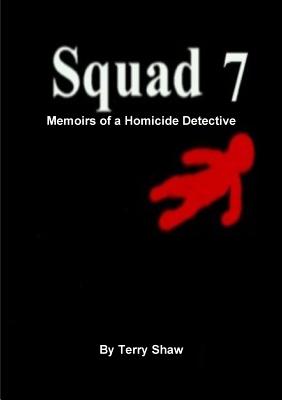 Squad 7: Memoirs of a Homicide Detective