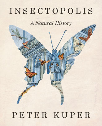 Insectopolis: A Natural History