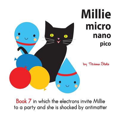 In Which the Electrons Invite Millie to a Party and She Is Shocked by Antimatter