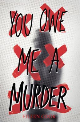 You Owe Me a Murder by Eileen Cook